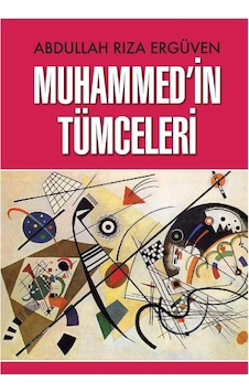 Muhammed'in Tümceleri - Abdullah Rıza Ergüven İlk Baskı 2017 Muhammed'in Tümceleri - Abdullah Rıza Ergüven İlk Baskı 2017