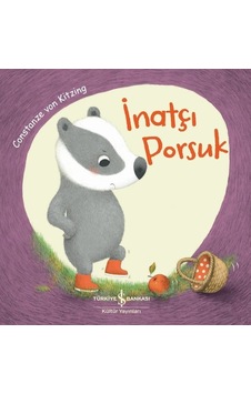 İnatçı Porsuk - Constanze Von Kitzing - İş Bankası Kültür Yayınları İnatçı Porsuk - Constanze Von Kitzing - İş Bankası Kültür Yayınları