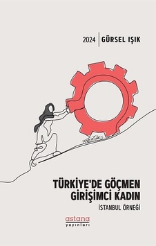 Türkiye De Göçmen Girişimci Kadın İstanbul Örneği Türkiye De Göçmen Girişimci Kadın İstanbul Örneği