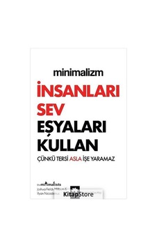 Minimalizm: İnsanları Sev Eşyaları Kullan - Joshua Fields Mill... Minimalizm: İnsanları Sev Eşyaları Kullan - Joshua Fields Mill...