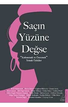 Saçın Yüzüne Değse - Kıskanmak ve Özenmek Temalı Öyküler- Destek Yayınları