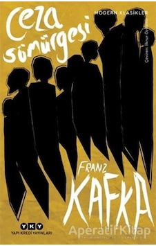 Ceza Sömürgesi - Franz Kafka - Yapı Kredi Yayınları Ceza Sömürgesi - Franz Kafka - Yapı Kredi Yayınları