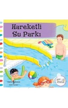 Hareketli Su Parkı - Hareketli Kitaplar - Ruth Redford - İş Bankası Kültür Yayınları Hareketli Su Parkı - Hareketli Kitaplar - Ruth Redford - İş Bankası Kültür Yayınları