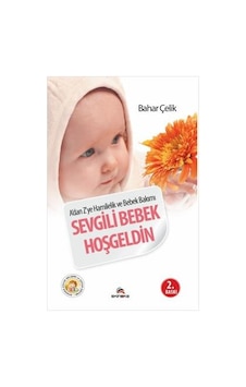 A'dan Z'ye Hamilelik ve Bebek Bakımı - Sevgili Bebek Hoşgeldin - Bahar Çelik - Ekinoks A'dan Z'ye Hamilelik ve Bebek Bakımı - Sevgili Bebek Hoşgeldin - Bahar Çelik - Ekinoks