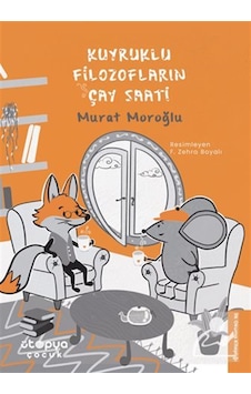 Kuyruklu Filozofların Çay Saati / Murat Moroğlu Kuyruklu Filozofların Çay Saati / Murat Moroğlu