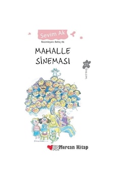Mahalle Sineması - Sevim Ak - Can Çocuk Yayınları Mahalle Sineması - Sevim Ak - Can Çocuk Yayınları