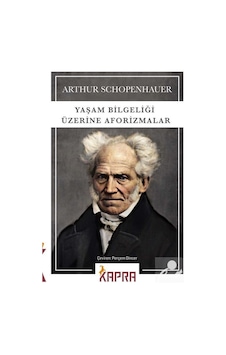 Yaşam Bilgeliği Üzerine Aforizmalar / Arthur Schopenhauer 9786257419703 Yaşam Bilgeliği Üzerine Aforizmalar / Arthur Schopenhauer 9786257419703