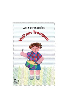 Veli'nin Trampeti - Ayla Çınaroğlu - Uçanbalık Yayıncılık Veli'nin Trampeti - Ayla Çınaroğlu - Uçanbalık Yayıncılık