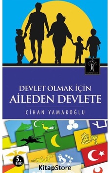 Devlet Olmak İçin Aileden Devlete - Cihan Yamakoğlu - İlgi Kültür Sanat Yayınları