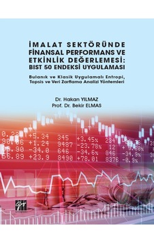 Gazi Kitabevi - İmalat Sektöründe Finansal Performans ve Etkinlik Değerlemesi: BIS Endeksi Uygulaması Bulanık ve İnceleme 29444053