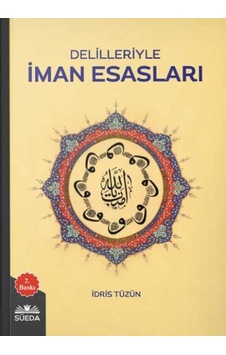 Delilleriyle İman Esasları Delilleriyle İman Esasları