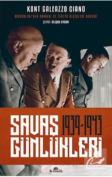 Savaş Günlükleri (1939-1943) / Kont Galeazzo Ciano 9789752430112 Savaş Günlükleri (1939-1943) / Kont Galeazzo Ciano 9789752430112