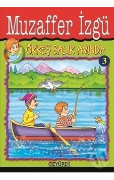 Özyürek Yayınları Ökkeş 3 Balık Avında