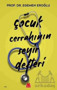 Çocuk Cerrahının Seyir Defteri Kırmızı Kedi Yayınevi Çocuk Cerrahının Seyir Defteri Kırmızı Kedi Yayınevi