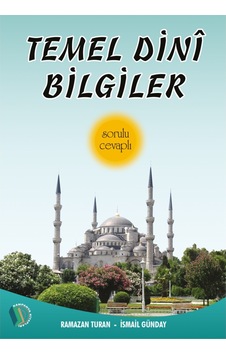 Temel Dini Bilgiler (Sorulu - Cevaplı) - Ramazan Turan, İsmail Gü 9789944831161 Temel Dini Bilgiler (Sorulu - Cevaplı) - Ramazan Turan, İsmail Gü 9789944831161