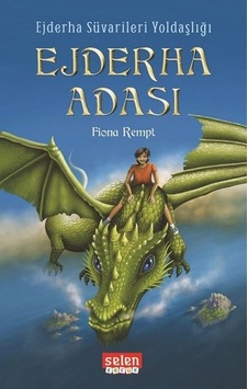 Ejderha Adası-Ejderha Süvarileri Yoldaşlığı - Fiona Rempt - Selen Çocuk Ejderha Adası-Ejderha Süvarileri Yoldaşlığı - Fiona Rempt - Selen Çocuk