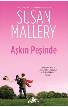 Aşkın Peşinde - Susan Mallery - Pegasus Aşkın Peşinde - Susan Mallery - Pegasus
