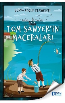 Tom Sawyer'in Maceraları - Mark Twain - Sen Yayınları Tom Sawyer'in Maceraları - Mark Twain - Sen Yayınları