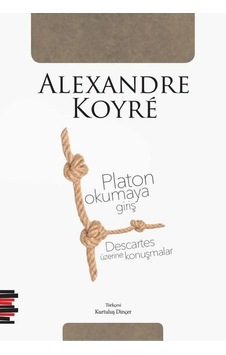 Platon Okumaya Giriş - Descartes Üzerine Konuşmalar - Alexandre Koyre - Pharmakon Kitap Platon Okumaya Giriş - Descartes Üzerine Konuşmalar - Alexandre Koyre - Pharmakon Kitap