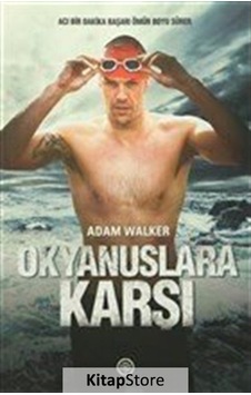 Okyanuslara Karşı / Adam Walker Okyanuslara Karşı / Adam Walker