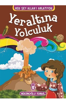 Yeraltına Yolculuk - Hekimoğlu İsmail - Timaş Çocuk Yeraltına Yolculuk - Hekimoğlu İsmail - Timaş Çocuk