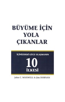 Büyüme İçin Yola Çıkanlar-İçinizdeki Güce Ulaşmanın 10 İlkesi - Jim Dornan - Arıtan Yayınevi