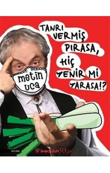 Tanrı Vermiş Pırasa, Hiç Yenir Mi Yarasa!? / Metin Uca 9789751041067