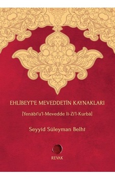 Ehlibeyt'e Meveddetin Kaynakları - Seyyid Süleyman Belhi - Revak Kitabevi Ehlibeyt'e Meveddetin Kaynakları - Seyyid Süleyman Belhi - Revak Kitabevi