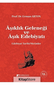 Aşıklık Geleneği ve Aşık Edebiyatı / Erman Artun