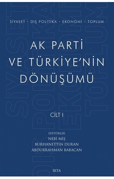 Ak Parti ve Türkiye'nin Dönüşümü Cilt - 1- Seta Yayınları Ak Parti ve Türkiye'nin Dönüşümü Cilt - 1- Seta Yayınları
