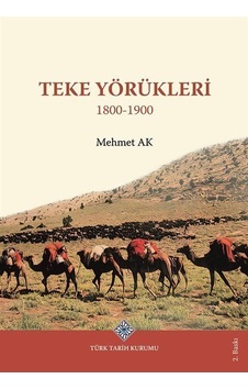 Teke Yörükleri (1800-1900) / Mehmet Ak Teke Yörükleri (1800-1900) / Mehmet Ak