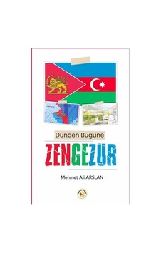 Dünden Bugüne Zengezur / Mehmet Ali Arslan Dünden Bugüne Zengezur / Mehmet Ali Arslan