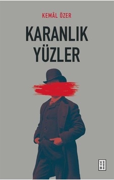 Karanlık Yüzler - Kemal Özer - Ketebe Karanlık Yüzler - Kemal Özer - Ketebe