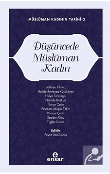 Düşüncede Müslüman Kadın - Müslüman Kadının Tarihi 3 - Ensar Neşriyat Düşüncede Müslüman Kadın - Müslüman Kadının Tarihi 3 - Ensar Neşriyat