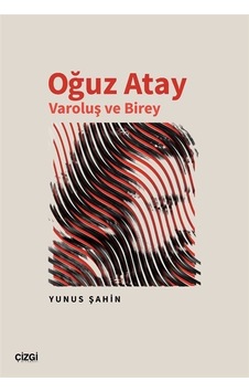 Oğuz Atay Varoluş Ve Birey / Yunus Şahin