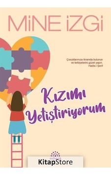 Kızımı Yetiştiriyorum / Mine İzgi Kızımı Yetiştiriyorum / Mine İzgi