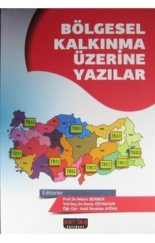 Bölgesel Kalkınma Üzerine Yazılar / Metin Berber Bölgesel Kalkınma Üzerine Yazılar / Metin Berber