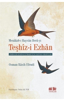 Teşhiz-i Ezhan: Zihinleri Keskinleştirmek İçin Hayvan Hikayeleri - Osman Rasih Efendi - Akıl Fikir Yayınları