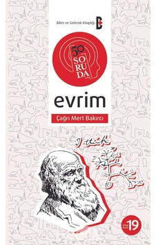 50 Soruda Evrim - Çağrı Mert Bakırcı - Bilim ve Gelecek 50 Soruda Evrim - Çağrı Mert Bakırcı - Bilim ve Gelecek