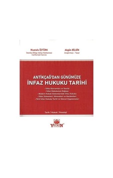Yetkin Yayınları - İnfaz Hukuku Tarihi - Mustafa Öztürk, Akgün Bilgin Yetkin Yayınları - İnfaz Hukuku Tarihi - Mustafa Öztürk, Akgün Bilgin