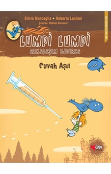Lumpi Lumpi Arkadaşım Ejderha 3 - Eyvah Aşı! - Silvia Roncaglia -  Roberta Luciani - Can Çocuk Yayınları