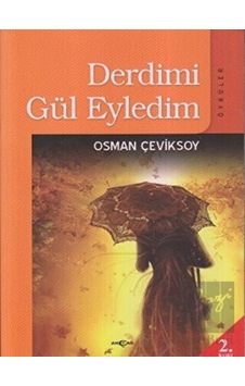 Derdimi Gül Eyledim - Osman Çeviksoy - Akçağ Yayınları