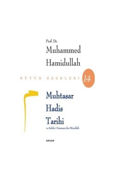 Muhtasar Hadis Tarihi - Muhammed Hamidullah - Beyan Yayınları Muhtasar Hadis Tarihi - Muhammed Hamidullah - Beyan Yayınları