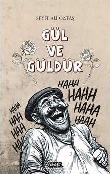 Gül Ve Güldür / Seyit Ali Öztaş Gül Ve Güldür / Seyit Ali Öztaş