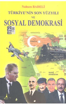 Türkiye'nin Son Yüzyılı ve Sosyal Demokrasi - Nahsen Badeli - Alter Yayınları