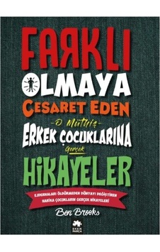 Farklı Olmaya Cesaret Eden Erkek Çocuklarına Hikayeler - Ben Brooks - Eksik Parça