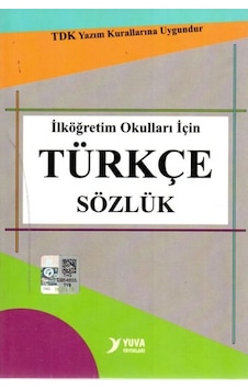Yuva Tdk Uyumlu İlköğretim Okulları İçin Türkçe Sözlük Yuva Tdk Uyumlu İlköğretim Okulları İçin Türkçe Sözlük