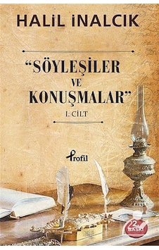 Söyleşiler ve Konuşmalar - 1. Cilt - Halil İnalcık - Profil Kitap Söyleşiler ve Konuşmalar - 1. Cilt - Halil İnalcık - Profil Kitap