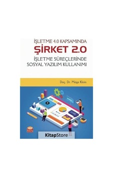 İşletme 4.0 Kapsamında Şirket 2.0-İşletme Süreçlerinde Sosyal Yazılım Kullanımı - Müge Klein - Nobel Bilimsel Eserler
