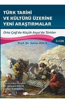 Türk Tarihi Ve Kültürü Üzerine Yeni Araştırmalar Cilt :3 / Ort... Türk Tarihi Ve Kültürü Üzerine Yeni Araştırmalar Cilt :3 / Ort...